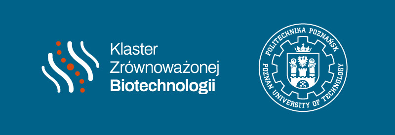 Klaster Zrównoważonej Biotechnologii | Politechnika Poznańska